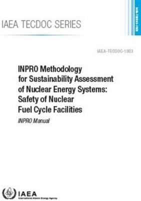 INPRO Methodology for Sustainability Assessment of Nuclear Energy Systems: Safety of Nuclear Fuel Cycle Facilities(English, Paperback, IAEA)
