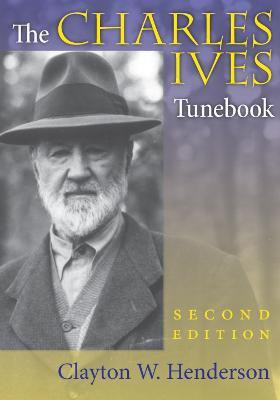 The Charles Ives Tunebook, Second Edition(English, Hardcover, Henderson Clayton W.)