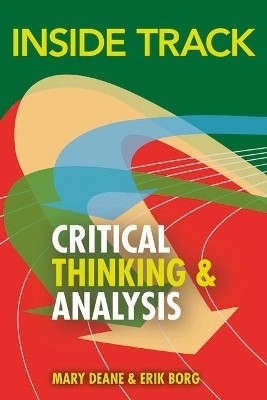 Inside Track to Critical Thinking and Analysis(English, Paperback, Deane Mary)