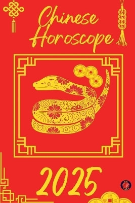 Chinese Horoscope 2025(English, Paperback, Rubi Alina)
