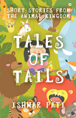 Tales of Tails(English, Paperback, Ishwar Pati)