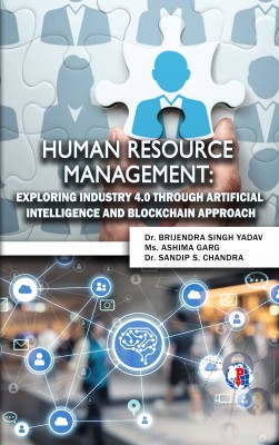 Human Resource Management Exploring Industry 4.0 through Artificial Intelligence and Block chain
Approach(Paperback, Dr. Brijendra, Ms. Ashima, Dr. Sandip S.)