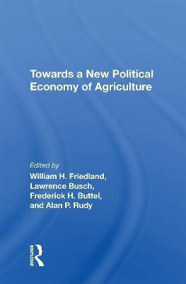 Towards A New Political Economy Of Agriculture(English, Paperback, Friedland William H)