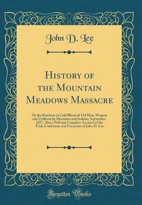 History of the Mountain Meadows Massacre(English, Hardcover, Lee John D.)