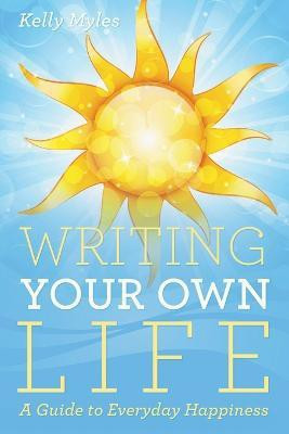 Writing Your Own Life(English, Paperback, Myles Kelly)