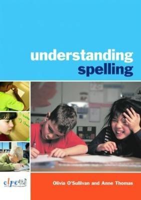 Understanding Spelling(English, Paperback, O'Sullivan Olivia)