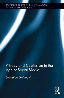 Privacy and Capitalism in the Age of Social Media(English, Paperback, Sevignani Sebastian)