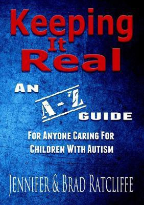 Keeping it Real - an A - Z Guide for Anyone Caring for Children with Autism(English, Paperback, Ratcliffe Jennifer)