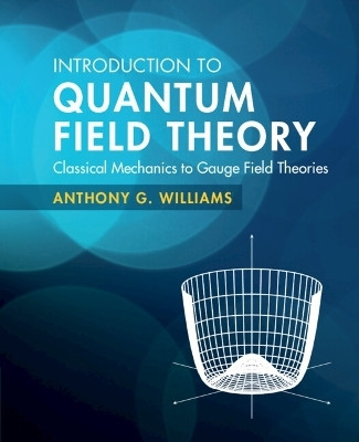 Introduction to Quantum Field Theory(English, Hardcover, Williams Anthony G.)