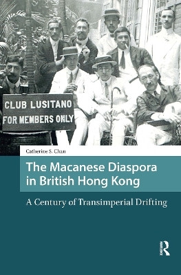 The Macanese Diaspora in British Hong Kong(English, Paperback, S. Chan Catherine)