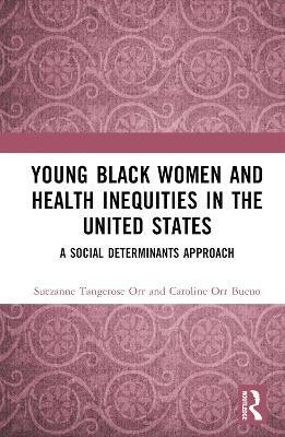 Young Black Women and Health Inequities in the United States(English, Hardcover, Tangerose Orr Suezanne)