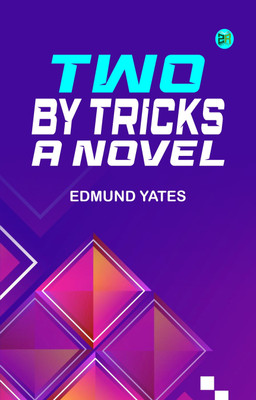 Two, by Tricks: A Novel(Paperback, Edmund Yates)