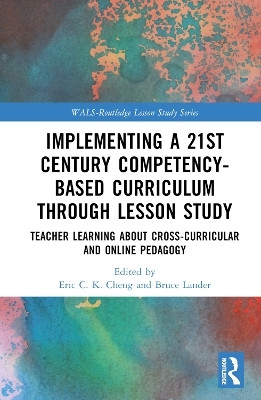 Implementing a 21st Century Competency-Based Curriculum Through Lesson Study(English, Hardcover, unknown)