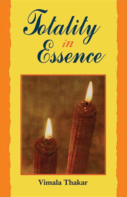 Totality in Essence(Paperback, Vimala Thakar)