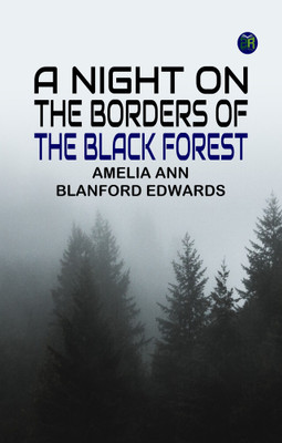 A Night on the Borders of the Black Forest(Paperback, Amelia Ann Blanford Edwards)