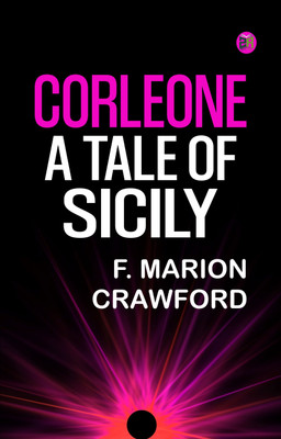 Corleone: A Tale of Sicily(Paperback, F. Marion Crawford)