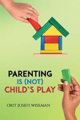 Parenting is (Not) Child's Play(English, Paperback, Wiseman Orit Josefi)