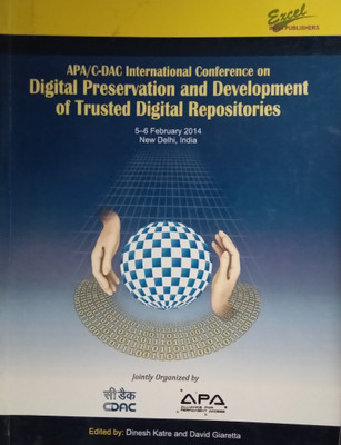 APA/C-DAC International Conference on Digital Presentation and Development of Trusted Digital Repositories(Paperback, Editors : Dinesh Katre, David Giarette)