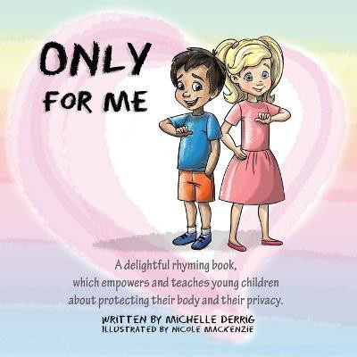 Only For Me(English, Paperback, Derrig Michelle)