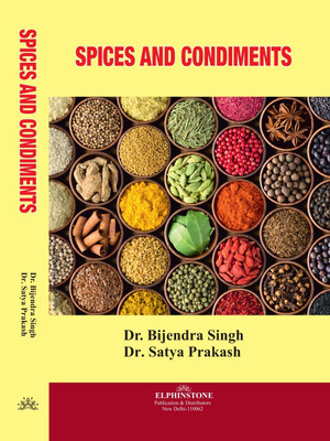 SPICES AND CONDIMENTS(Book, Dr. Bijendra Singh, Dr. Satya Prakash)