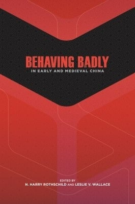 Behaving Badly in Early and Medieval China(English, Hardcover, unknown)