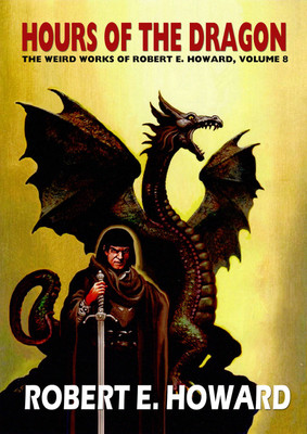 Robert E. Howard's Hour Of The Dragon(English, Hardcover, Howard Robert E.)