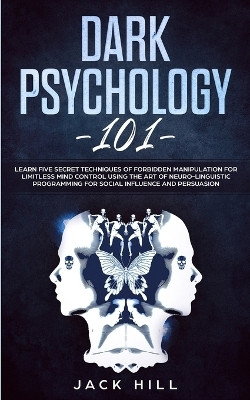 Dark Psychology 101(English, Paperback, Hill Jack)