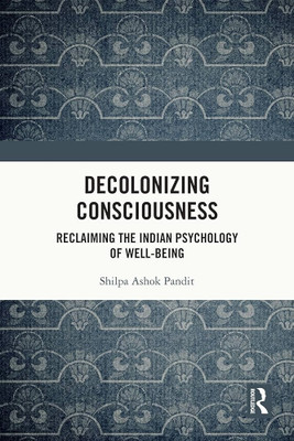 Decolonizing Consciousness(English, Hardcover, Ashok Pandit Shilpa)
