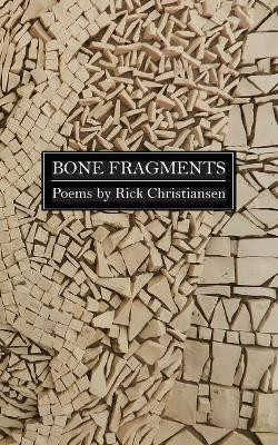 Bone Fragments(English, Paperback, Christiansen Rick)