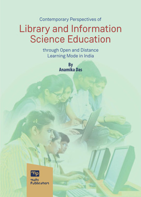 Contemporary Perspectives Of Library And Information Science Education Through Open And Distance Learning Mode In India  - Contemporary Perspectives Of Library And Information Science Education Through Open And Distance Learning Mode In India(Paperback, Anamika Das)