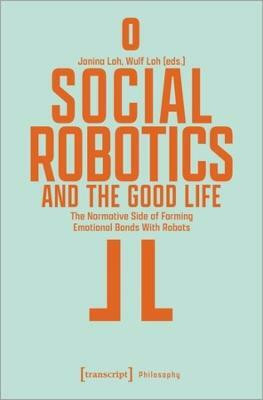 Social Robotics and the Good Life(English, Paperback, unknown)