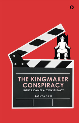 The Kingmaker Conspiracy(English, Paperback, Sathya Sam)