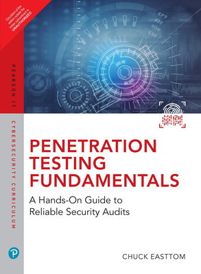Penetration Testing Fundamentals:A Hands-On Guide to Reliable Security Audits, 1st Edition by Pearson(English, Paperback, William (Chuck) Easttom II)