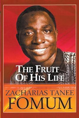 The Fruit of his Life(English, Paperback, Fomum Zacharias Tanee)