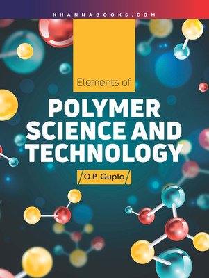 Elements of Polymer Science and Technology(English, Paperback, Gupta O.P.)