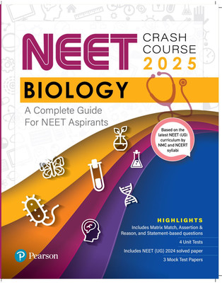 NEET Crash Course Biology 2025 | A Complete Guide for NEET | With Latest NEET Curriculum by NMC & NCERT Syllabi | Matrix Match, Assertion & Reason, and Statement-based Questions | 2024 Solved Paper |(Paperback, Pearson)