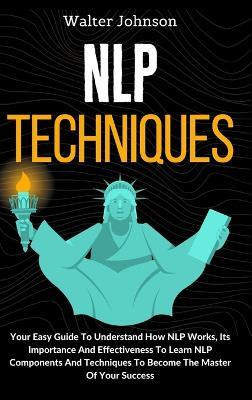 NLP Techniques(English, Hardcover, Johnson Walter)