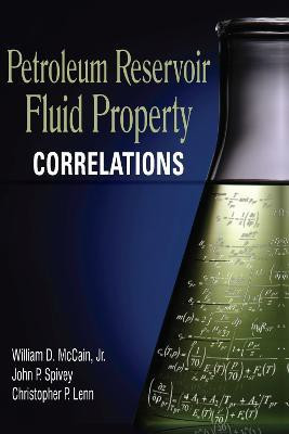 Petroleum Reservoir Fluid Property Correlations(English, Hardcover, Jr. William D. McCain)