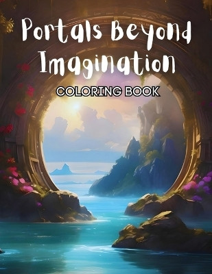 Portals Beyond Imagination Coloring Book(English, Paperback, unknown)