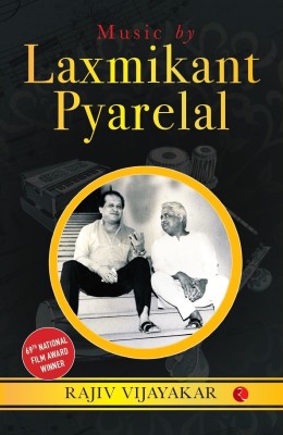 MUSIC BY LAXMIKANT PYARELAL(English, Hardcover, Vijayakar Rajiv)