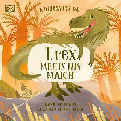 A DinosauraEUR (TM)s Day: T. rex Meets His Match(English, Hardcover, Bedia Elizabeth Gilbert)