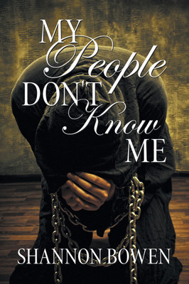 My People Don't Know Me(Hardcover, Shannon Bowen)