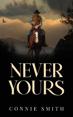 Never Yours(English, Paperback, Smith Connie)