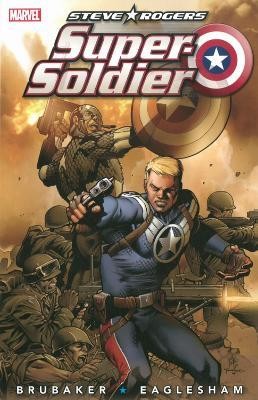 Steve Rogers: Super Soldier(English, Paperback, Brubaker Ed)