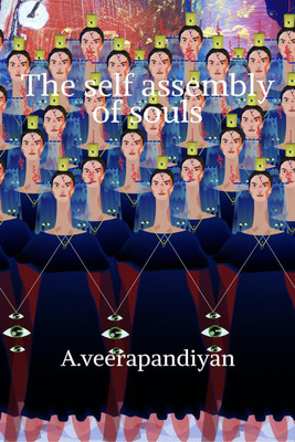 The Self Assembly of Souls(English, Paperback, A.veerapandiyan)