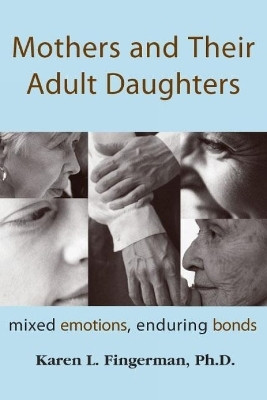 Mothers and Their Adult Daughters(English, Paperback, Fingerman Karen L.)