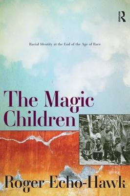 The Magic Children(English, Paperback, Echo-Hawk Roger)