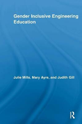 Gender Inclusive Engineering Education(English, Paperback, Mills Julie)