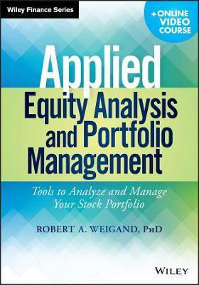 Applied Equity Analysis and Portfolio Management, + Online Video Course(English, Paperback, Weigand Robert A.)