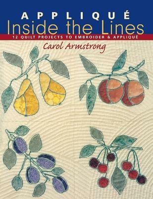 Applique Inside the Lines(English, Paperback, Armstrong Carol)